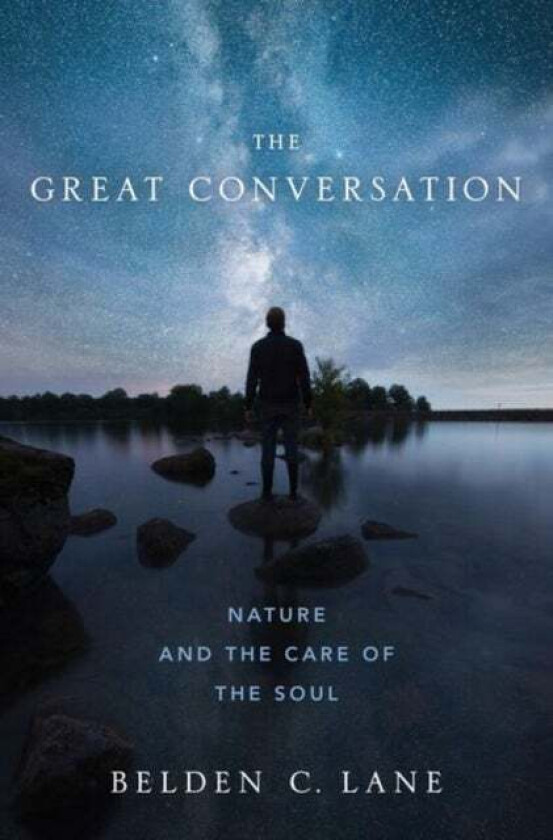 The Great Conversation av Belden C. (Professor Emeritus of Theological Studies American Religion and History of Spirituality Professor Emeritus of The