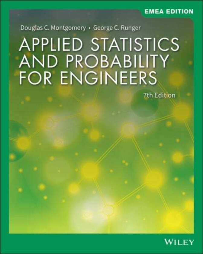 Applied Statistics and Probability for Engineers, EMEA Edition av Douglas C. (Georgia Institute of Technology) Montgomery, George C. (Rensselaer Polyt