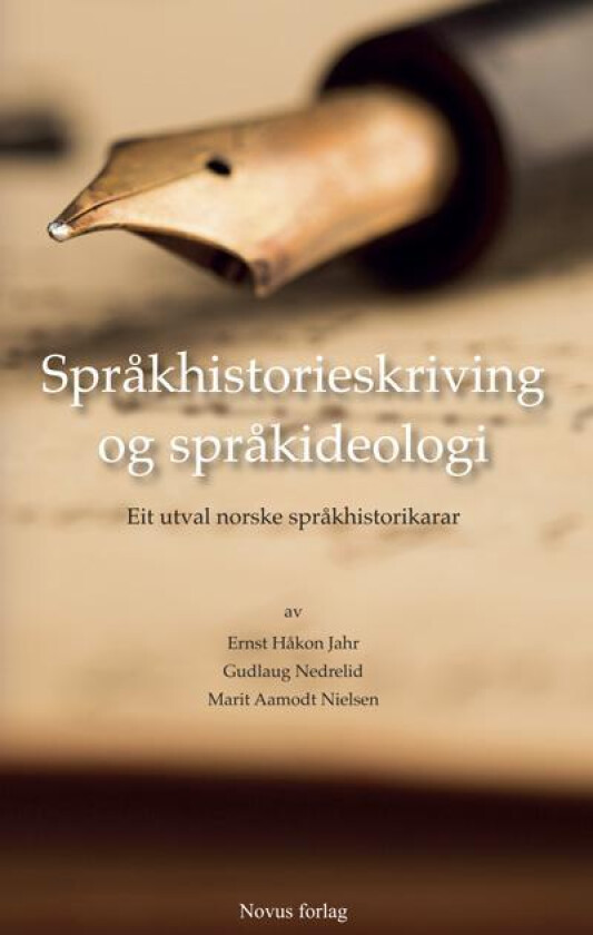 Språkhistorieskriving og språkideologi av Ernst Håkon Jahr, Gudlaug Nedrelid, Marit Aamodt Nielsen