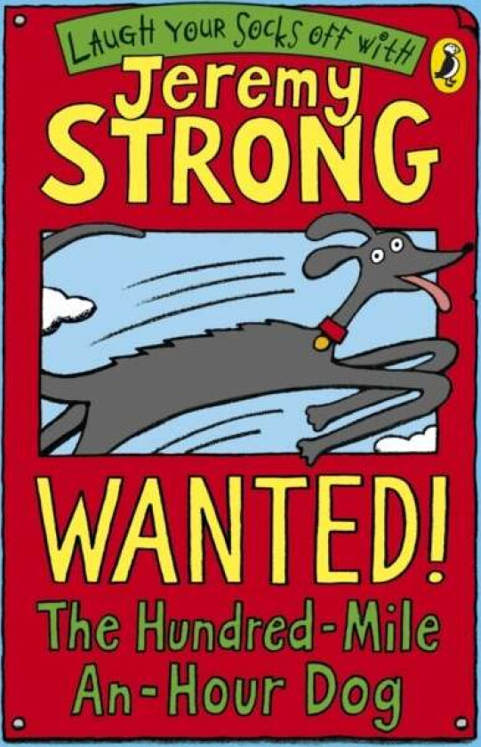 Wanted! The Hundred-Mile-An-Hour Dog av Jeremy Strong