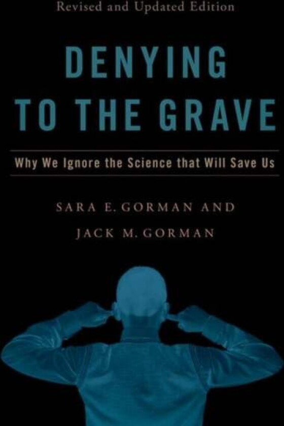 Denying to the Grave av Sara E. (Director of High School Programmi Gorman