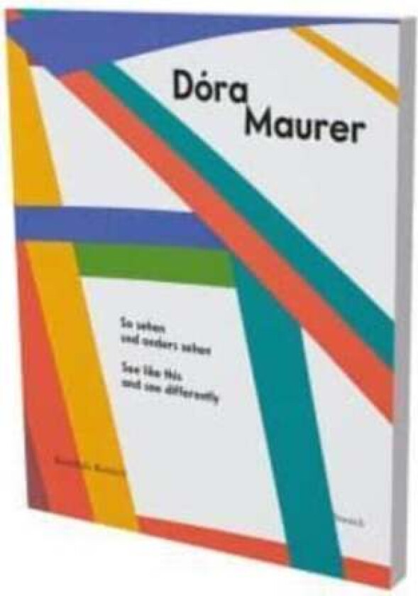 Dora Maurer: See like this and see differently