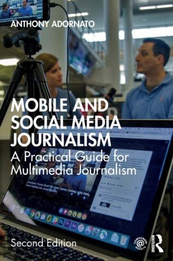 Mobile and Social Media Journalism av Anthony Adornato