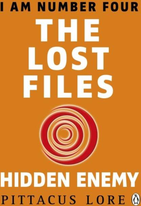 I Am Number Four: The Lost Files: Hidden Enemy av Pittacus Lore