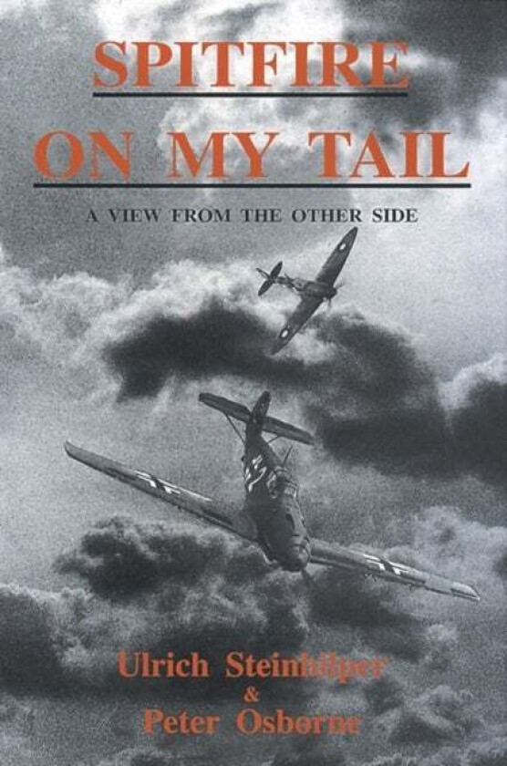 Spitfire on My Tail av Ulrich Steinhilper, Peter Osborne