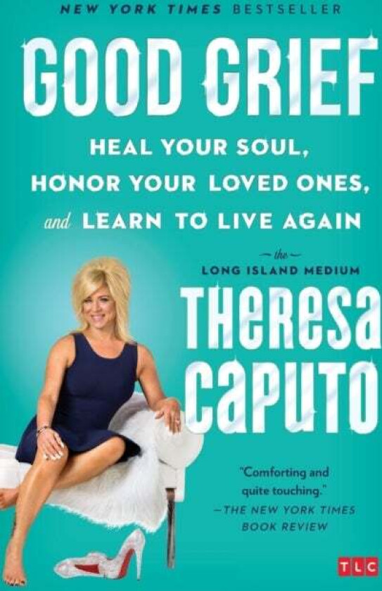 Good Grief av Theresa Caputo