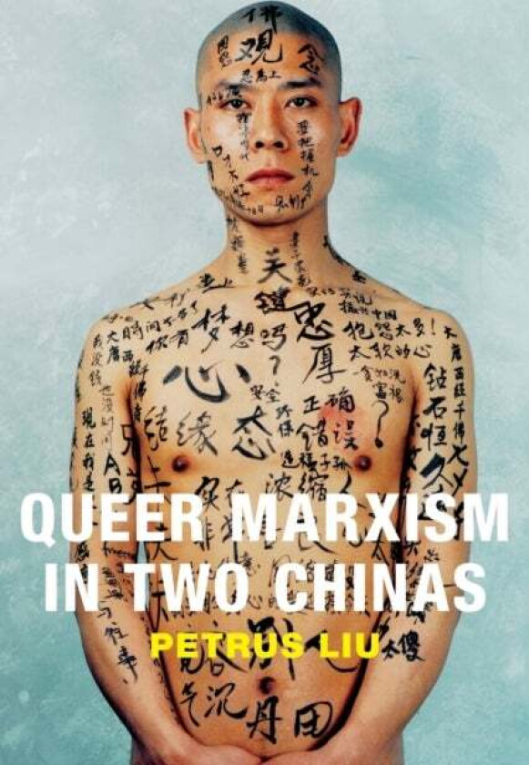 Queer Marxism in Two Chinas av Petrus Liu