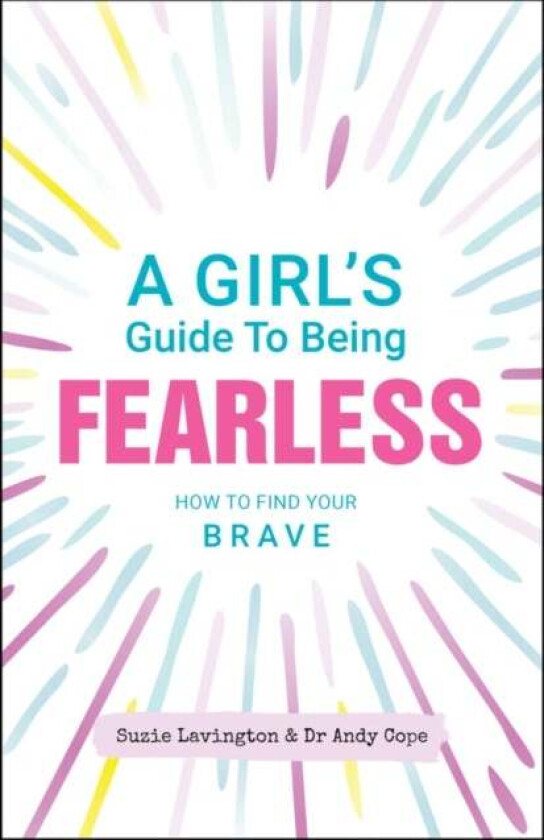 A Girl's Guide to Being Fearless av Suzie Lavington, Andy Cope
