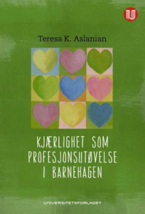 Kjærlighet som profesjonsutøvelse i barnehagen av Teresa K. Aslanian