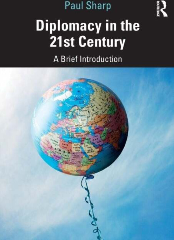 Diplomacy in the 21st Century av Paul (University of Minnesota Duluth USA) Sharp