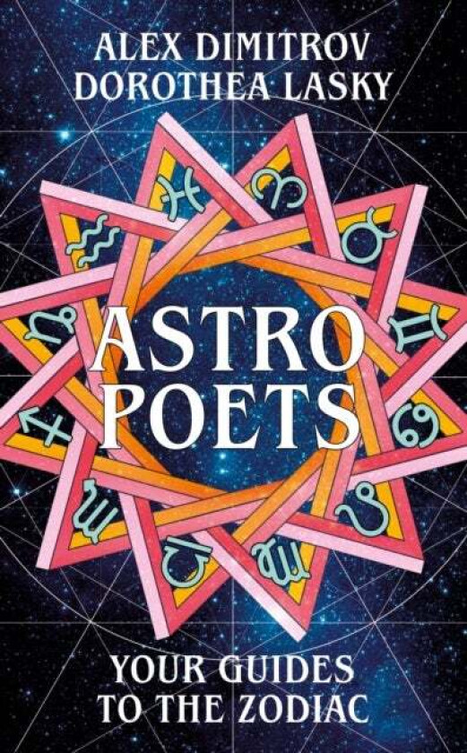 Astro Poets: Your Guides to the Zodiac av Dorothea Lasky, Alex Dimitrov