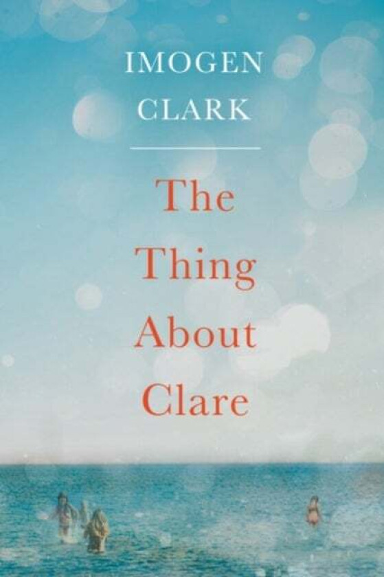 The Thing About Clare av Imogen Clark