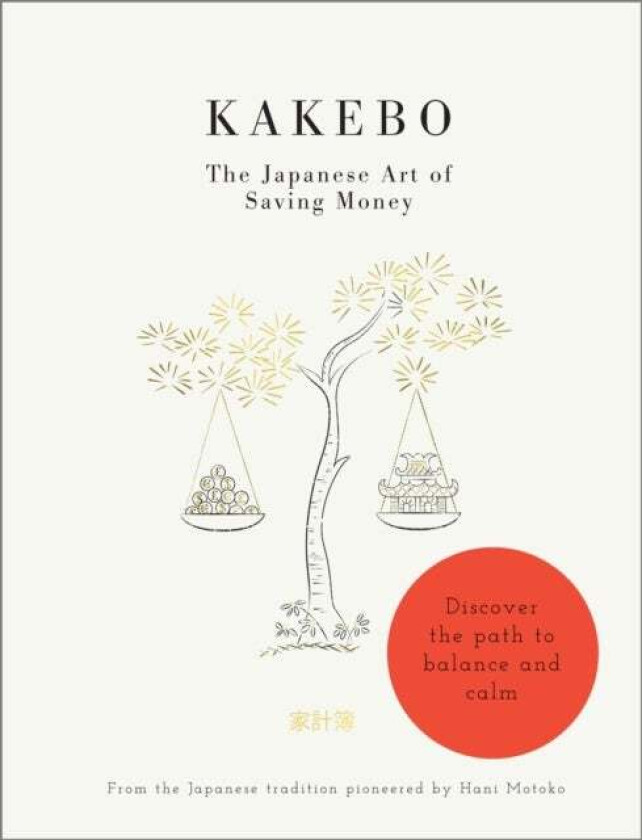 Kakebo: The Japanese Art of Saving Money av Hani Motoko