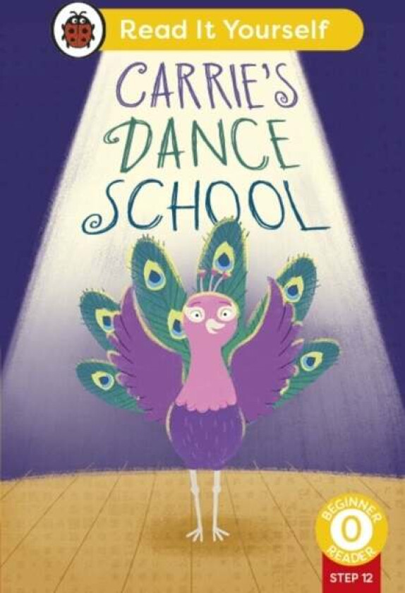 Carrie'S Dance School (Phonics Step 12): Read It Yourself - Level 0 Beginner Reader Av Ladybird
