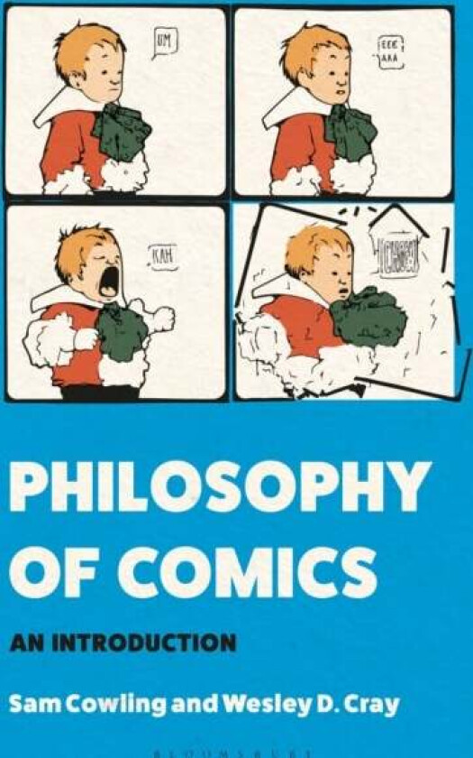 Philosophy of Comics av Sam (Denison University USA) Cowling, Wesley (Texas Christian University USA) Cray