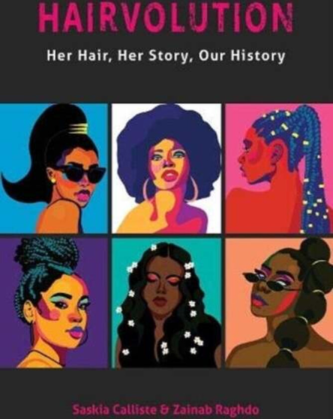 Hairvolution av Zainab Raghdo, Saskia Calliste