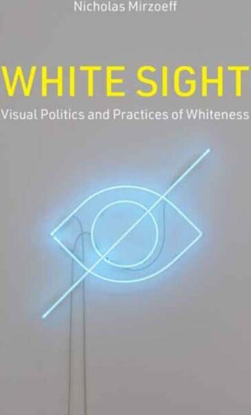 White Sight av Nicholas Mirzoeff