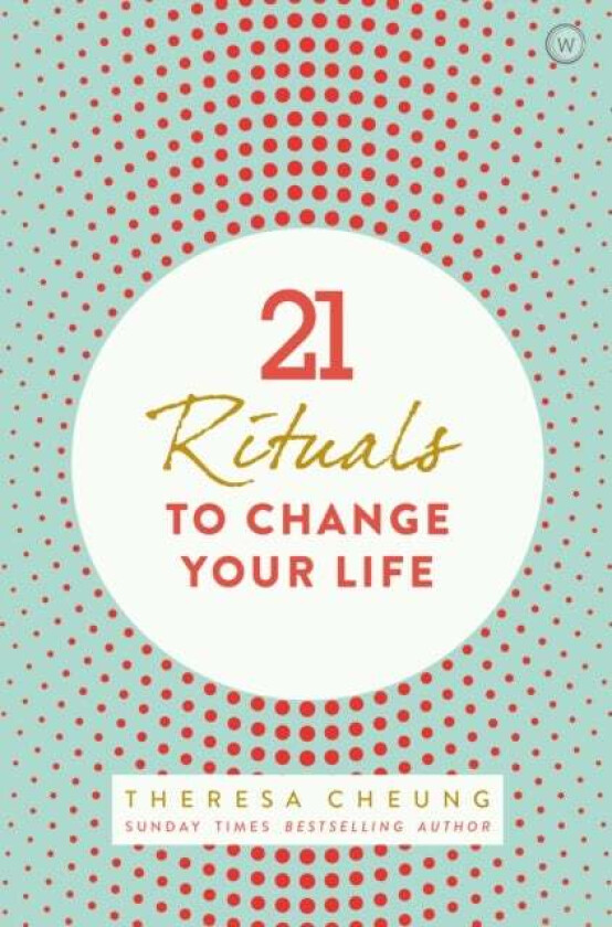 21 Rituals to Change Your Life av Theresa Cheung