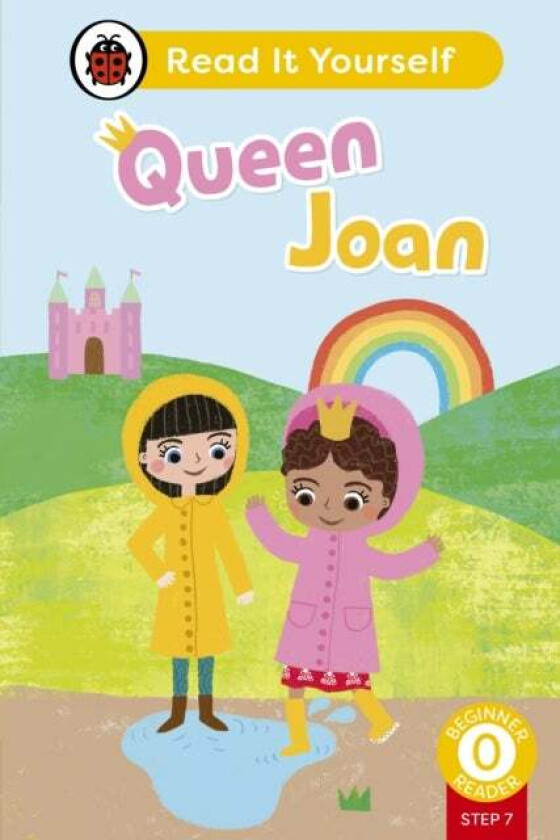 Queen Joan (Phonics Step 7): Read It Yourself - Level 0 Beginner Reader Av Ladybird