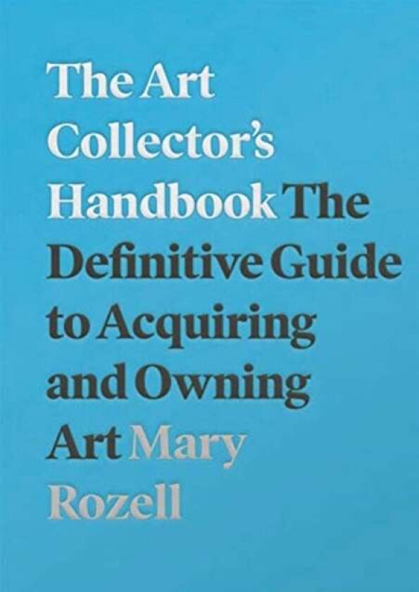 The Art Collector's Handbook av Mary Rozell