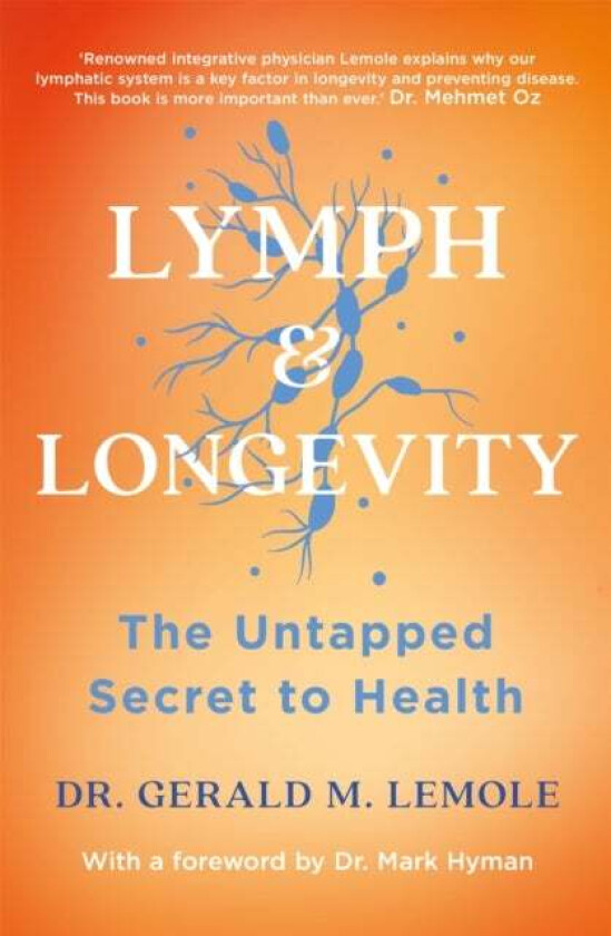 LYMPH & LONGEVITY av Dr Gerald M Lemole