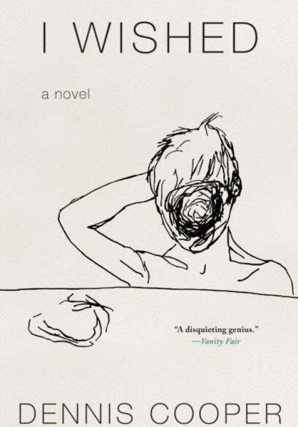 I Wished av Dennis Cooper
