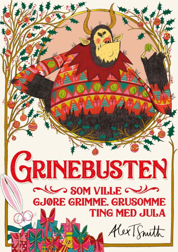 Grinebusten som ville gjøre grimme, grusomme ting med jula av Alex T. Smith