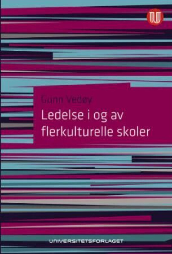 Ledelse i og av flerkulturelle skoler av Gunn Vedøy
