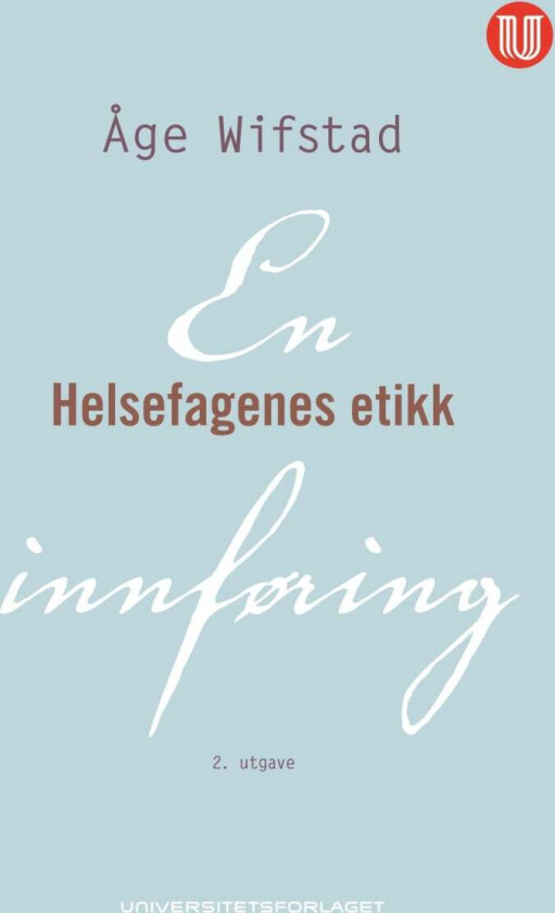 Helsefagenes etikk av Åge Wifstad