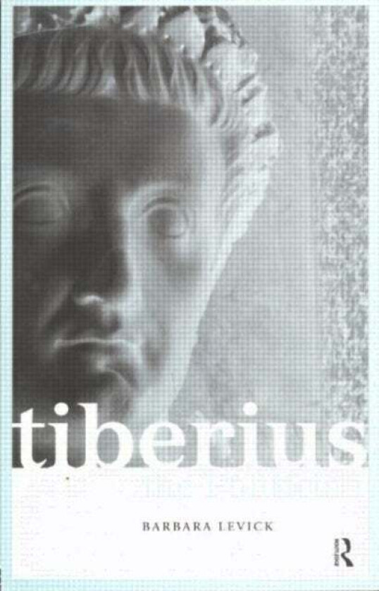 Tiberius the Politician av Barbara (University of Oxford UK) Levick