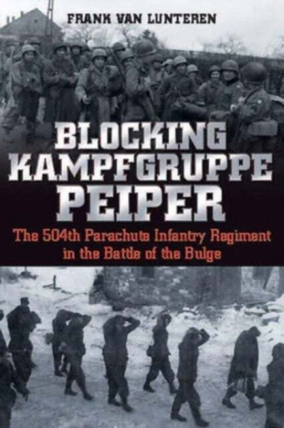 Blocking Kampfgruppe Pieper av Frank van Lunteren
