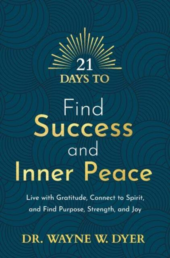 21 Days to Find Success and Inner Peace av Wayne Dyer