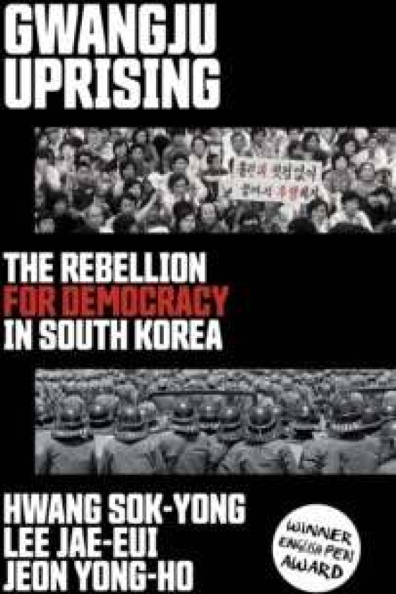 Gwangju Uprising av Hwang Sok-Yong, Lee Jae-eui, Jeon Yong-ho