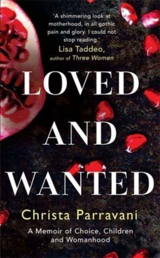 Loved and Wanted av Christa Parravani