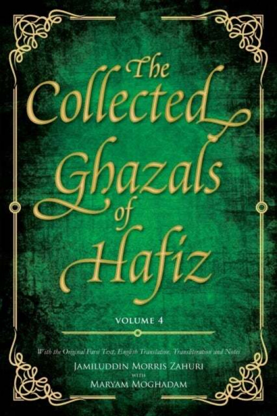 The Collected Ghazals of Hafiz - Volume 4 av Hafez- Shams-Ud-Din Muhammad Shirazi