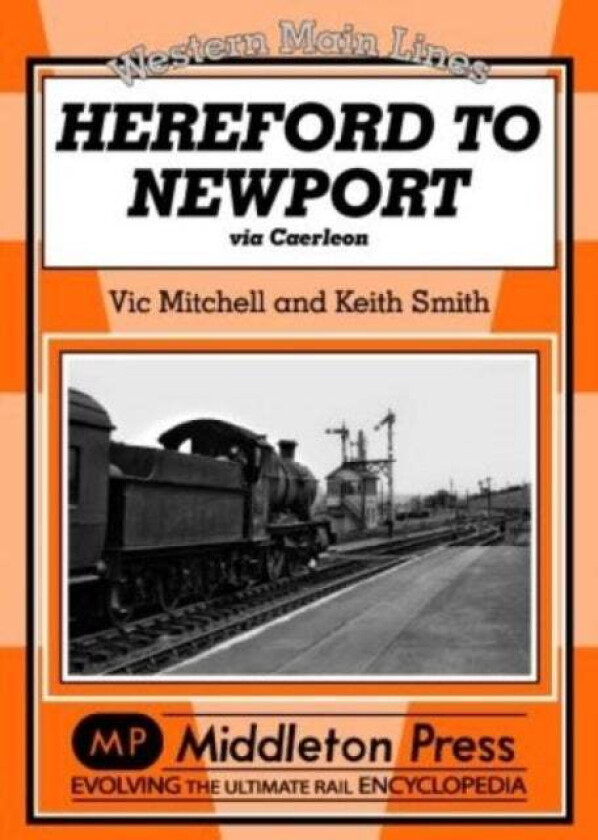 Hereford to Newport av Vic Mitchell, Keith Smith