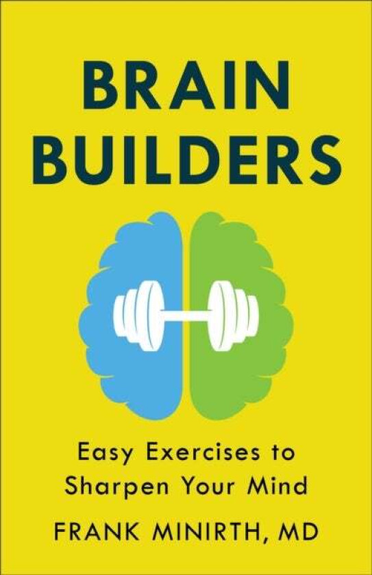 Brain Builders ¿ Easy Exercises To Sharpen Your Mind Av Frank Md Minirth