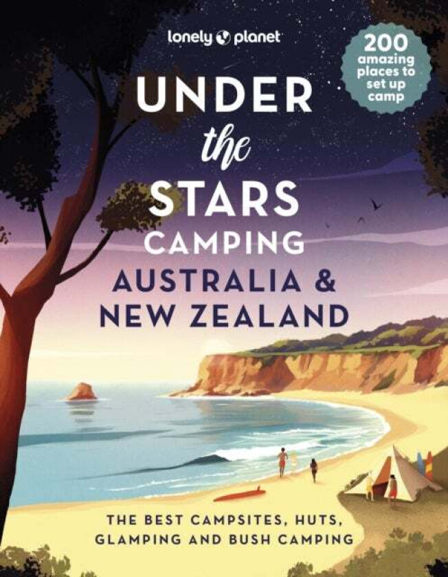 Lonely Planet Under The Stars Camping Australia And New Zealand Av Lonely Planet