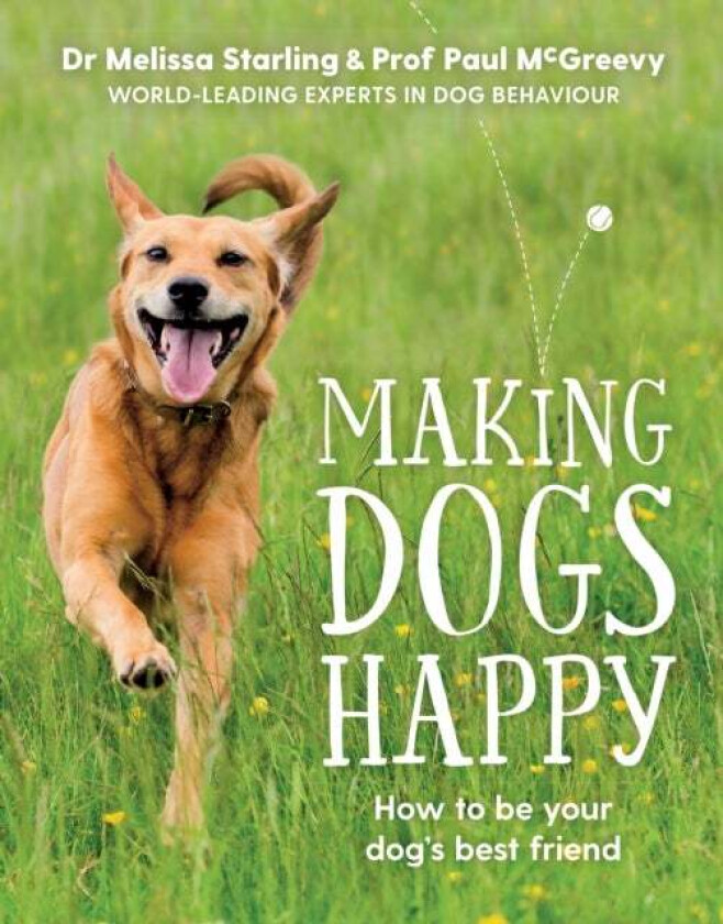 Making Dogs Happy av Paul McGreevy, Melissa Starling