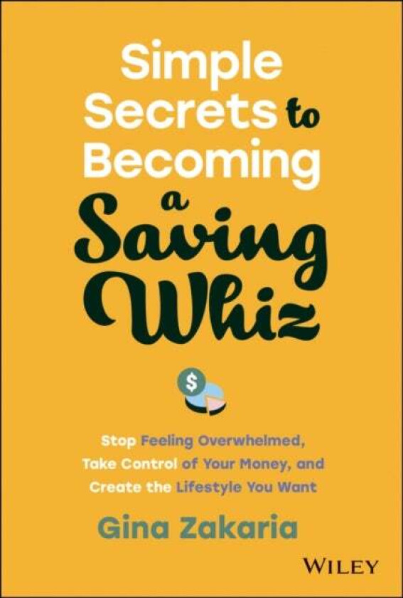 Simple Secrets to Becoming a Saving Whiz av Gina Zakaria