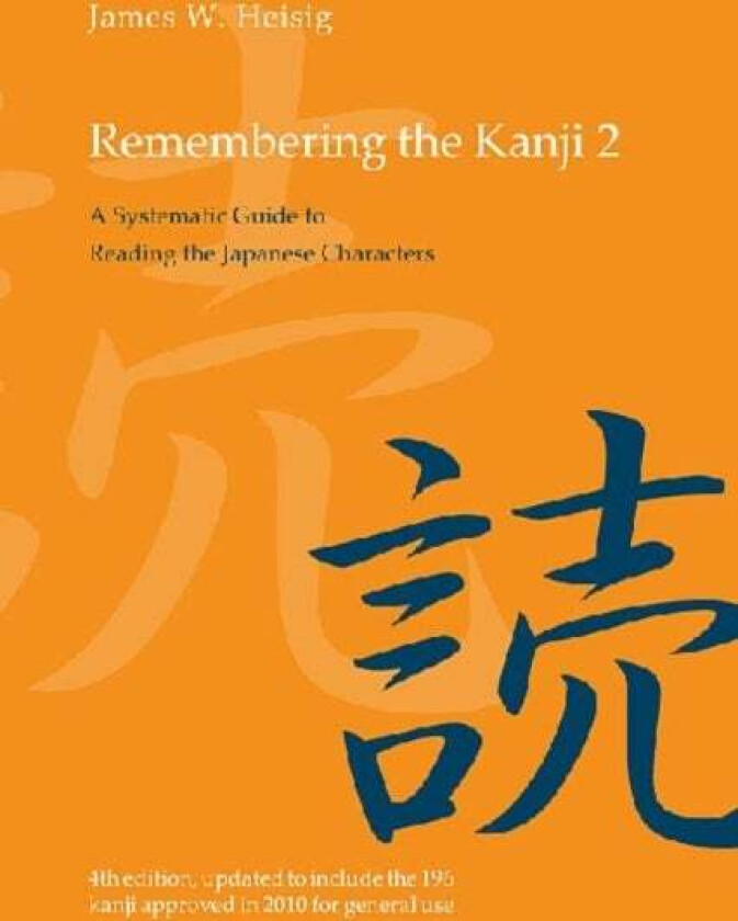 Remembering the Kanji 2 av James W. Heisig