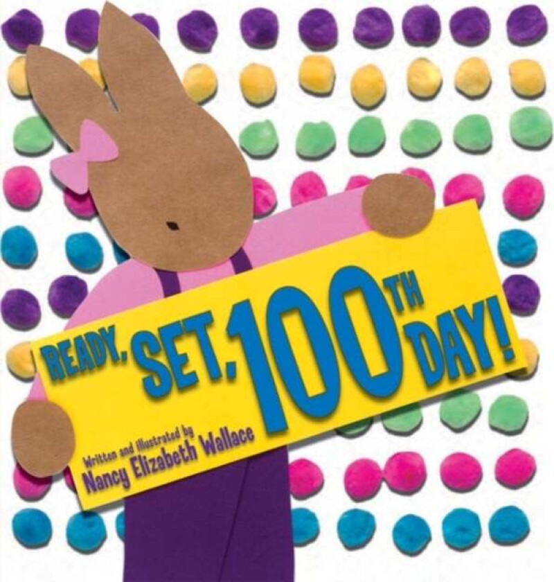 Ready, Set, 100th Day! av Nancy Elizabeth Wallace