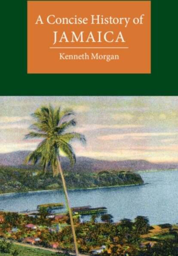 A Concise History of Jamaica av Kenneth (Brunel University) Morgan