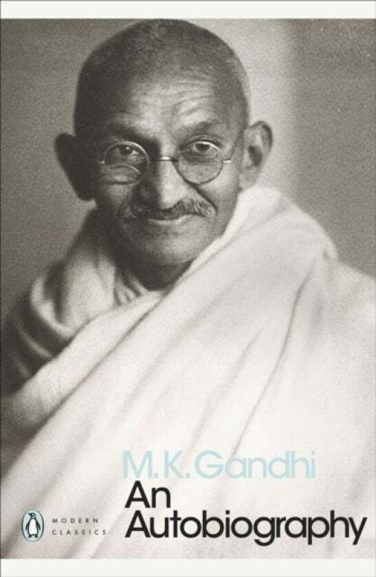 An Autobiography av M. K. Gandhi