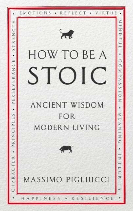 How to be a stoic av Massimo Pigliucci