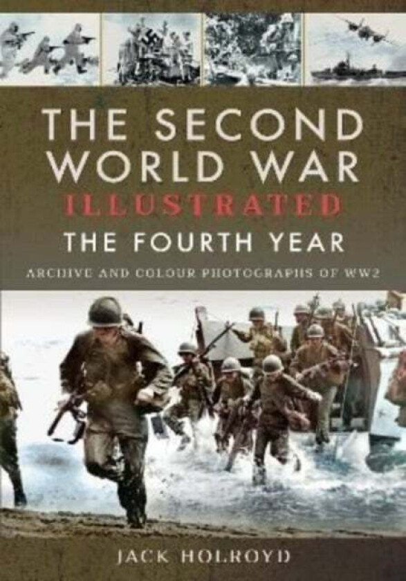 The Second World War Illustrated av Jack Holroyd