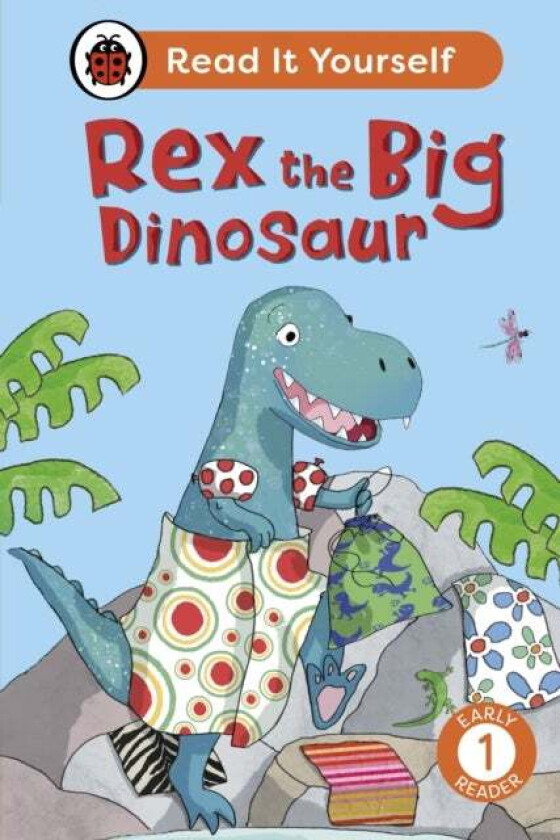 Rex The Big Dinosaur: Read It Yourself - Level 1 Early Reader Av Ladybird