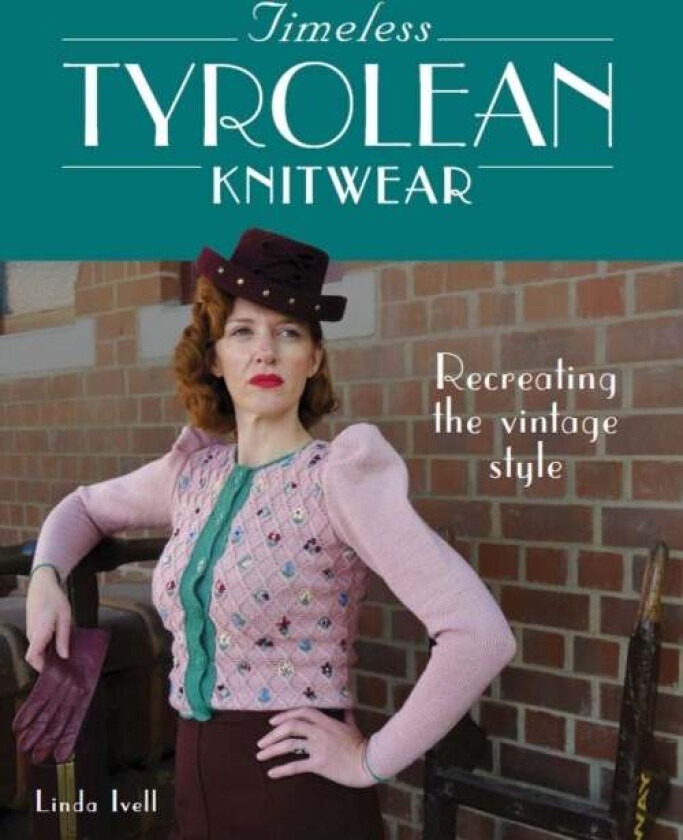 Timeless Tyrolean Knitwear av Linda Ivell