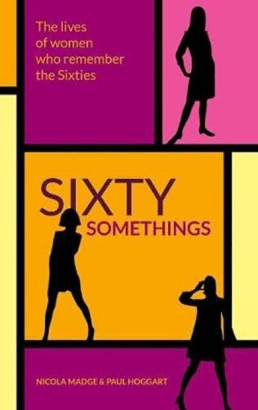 Sixty Somethings av Nicola Madge, Paul Hoggart