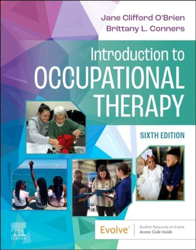 Introduction to Occupational Therapy av Jane Clifford (Professor Occupational Therapy Department University of New England Portland Maine United State